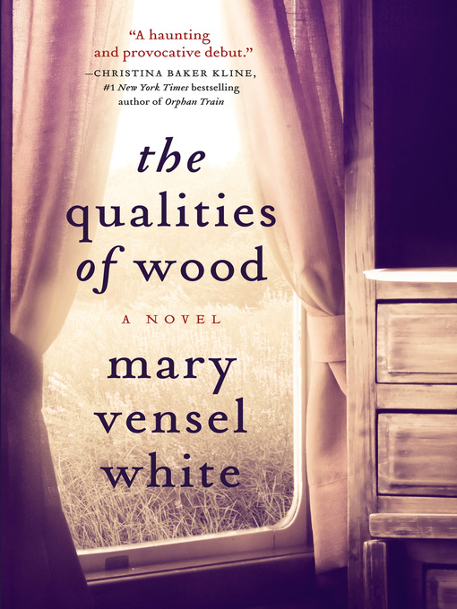 Title details for The Qualities of Wood by Mary Vensel White - Available